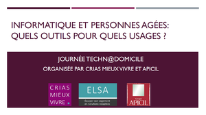 Téléchargez le dossier de la dernière journée Techna domicile : informatique et personnes âgées, quels outils pour quels usages